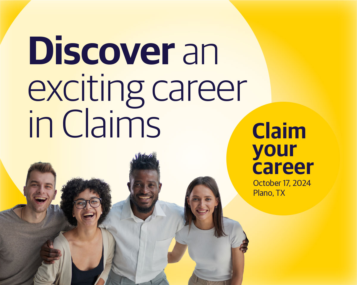 Discover an exciting career in Claims | Claim your career, October 17, 2024, Plano, TX