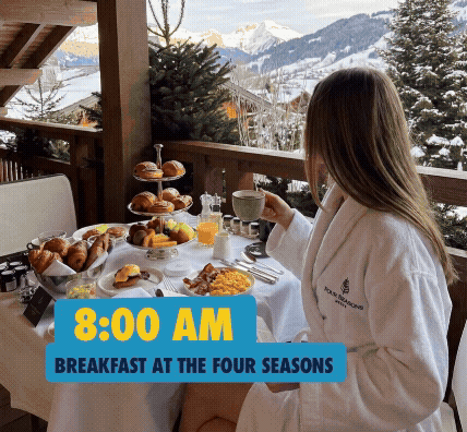 8am, breakfast at the Four Seasons; 10am, fresh tracks, big views; 4pm, explore the village; 9pm candlelit dinner